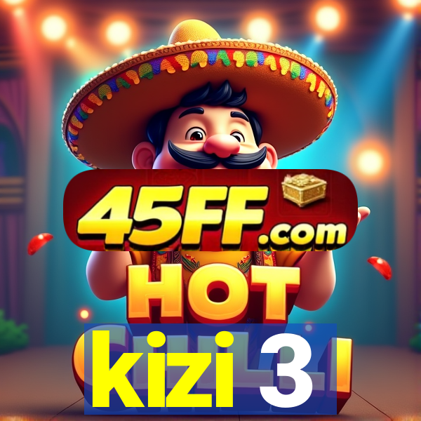 kizi 3